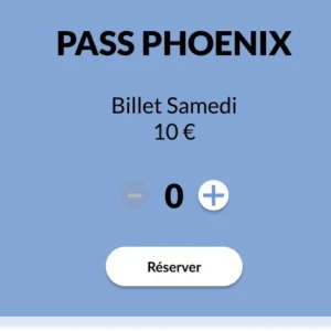 Pass phoenix billet Samedi 10 euros